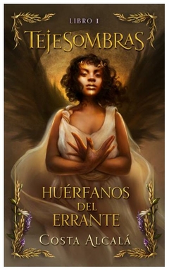 HUERFANOS DEL ERRANTE - SAGA TEJESOMBRAS 1 - COSTA ALCALA