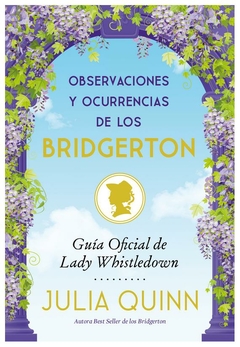OBSERVACIONES Y OCURRENCIAS DE LOS BRIDGERTON - JULIA QUINN
