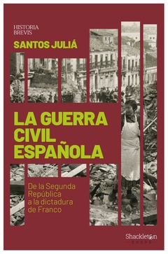 LA GUERRA CIVIL ESPAÑOLA. DE LA SEGUNDA REPUBLICA A LA DICTADURA DE FRENCO - JULIA SANTOS