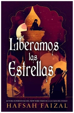 LIBERAMOS LAS ESTRELLAS - SAGA ARENAS DE ARAWIYA N°02 - HAFSAH FAIZAL