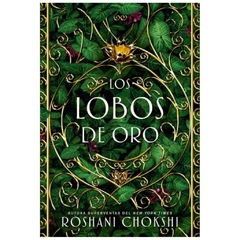 LOS LOBOS DE ORO - SAGA LOS LOBOS DE ORO N° 01 -ROSHANI CHOKSHI