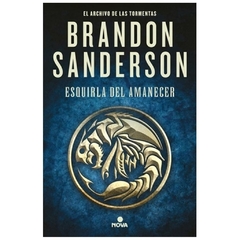 ESQUIRLA DEL AMANECER - SAGA EL ARCHIVO DE LAS TORMENTAS N° 3.5 - BRANDON SANDERSON