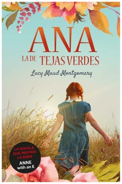 ANA, LA DE TEJAS VERDES - LUCY MAUD MONTGOMERY