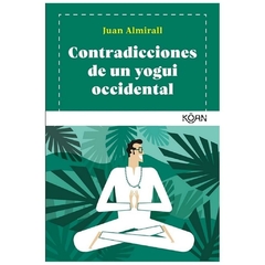 CONTRADICCIONES DE UN YOGUI OCCIDENTAL -ALMIRALL JUAN