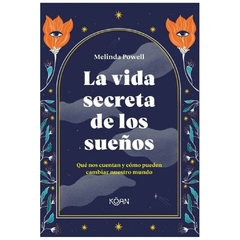 LA VIDA SECRETA DE LOS SUENOS - POWELL MELINDA