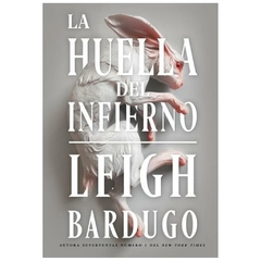 LA HUELLA DEL INFIERNO - SAGA ALEX STERN 2 - LEIGH BARDUGO