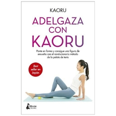 ADELGAZA CON KAORU - KAORU