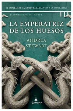 LA EMPERATRIZ DE LOS HUESOS - SAGA EL IMPERIO HUNDIDO N° 02 - STEWART ANDREA