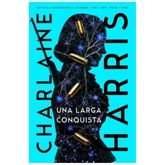 UNA LARGA CONQUISTA -SAGA GUNNIE ROSE N° 02 - CHARLAINE HARRIS