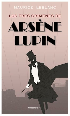 LOS TRES CRÍMENES DE ARSÈNE LUPIN - MAURICE LEBLANC