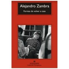 FORMAS DE VOLVER A CASA - ALEJANDRO ZAMBRA