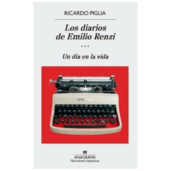 DIARIOS DE EMILIO RENZI - RICARDO PIGLIA