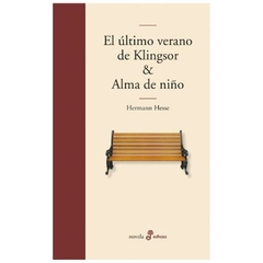 EL ULTIMO VERANO DE KLINGSOR Y ALMA DE NIÑO - HERMANN HESSE