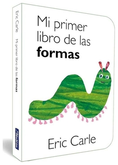 MI PRIMER LIBRO DE LAS FORMAS - ERIC CARLE