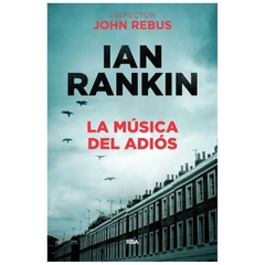 LA MUSICA DEL ADIOS - IAN RANKIN