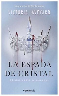 ESPADA DE CRISTAL - SAGA LA REINA ROJA N° 02 - AVEYARD VICTORIA