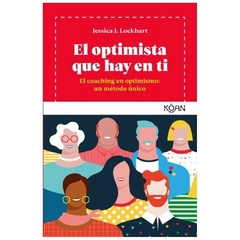 EL OPTIMISTA QUE HAY EN TI - JESSICA J. LOCKHART