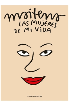 LAS MUJERES DE MI VIDA - MAITENA