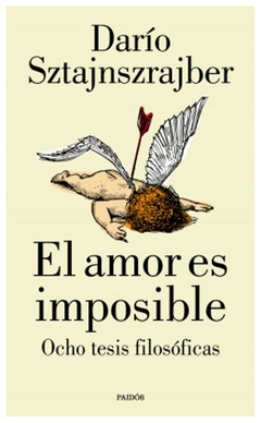 EL AMOR ES IMPOSIBLE - DARIO SZTAJNSZRAJBER