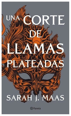 UNA CORTE DE LLAMAS PLATEADAS - SAGA UNA CORTE DE ROSAS Y ESPINAS N° 5 - SAEAH J MAAS