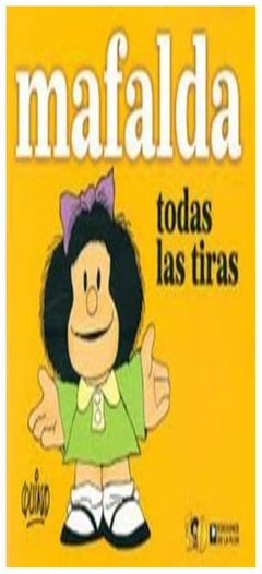 MAFALDA TODAS LAS TIRAS - QUINO