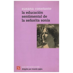 LA EDUCACION SENTIMENTAL DE LA SEÑORITA SONIA - SUSANA CONSTANTE