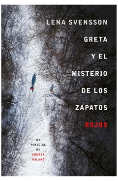 GRETA Y EL MISTERIO DE LOS ZAPATOS ROJOS - SVENSSON LENA