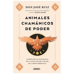 ANIMALES CHAMANICOS DE PODER - JOSE RUIZ