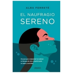 EL NAUFRAGIO SERENO - ALBA FERRETE