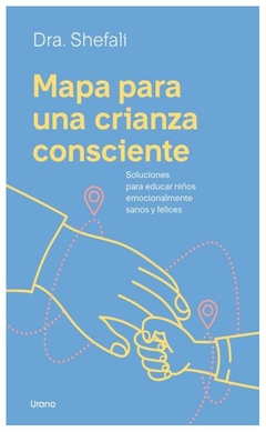 MAPA PARA UNA CRIANZA CONSCIENTE - SHEFALI TSABARY