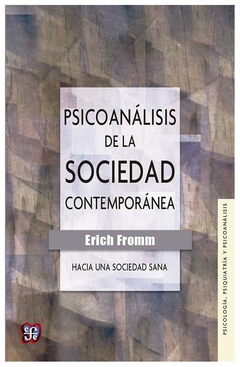 PSICOANALISIS DE LA SOCIEDAD CONTEMPORANEA - ERICH FROMM
