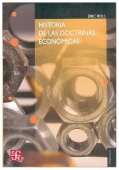 HISTORIA DE LAS DOCTRINAS ECONOMICAS - ERIC ROLL