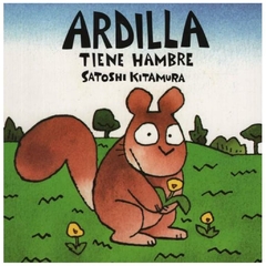 ARDILLA TIENE HAMBRE -SATOSHI KITAMURA