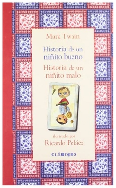 HISTORIA DE UN NIÑITO BUENO HISTORIA DE UN NIÑITO MALO - MARK TWAIN