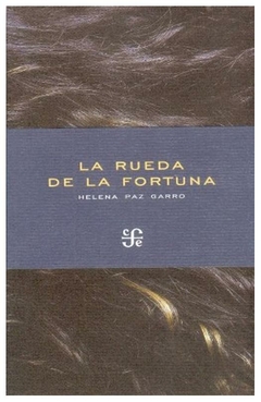 LA RUEDA DE LA FORTUNA - HELENA PAZ GARRO