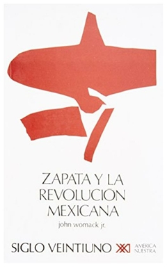 ZAPATA Y LA REVOLUCION MEXICANA - JOHN WOMACK