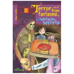 TERROR EN EL TREN FANTASMA LA HABITACION SECRETA- COLELLA OLGA