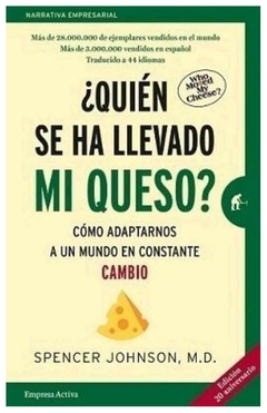 QUIEN SE HA LLEVADO MI QUESO ? - SPENSER JOHNSON M D