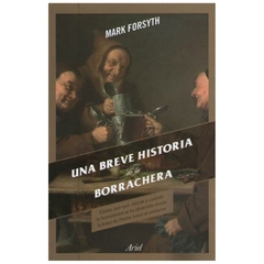UNA BREVE HISTORIA DE LA BORRACHERA - FREDERICK FORSYTH