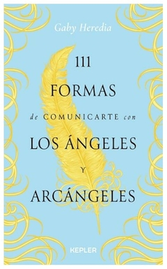 111 FORMAS DE COMUNICARSE CON LOS ÁNGELES Y ARCÁNGELES - GABBY HEREDIA