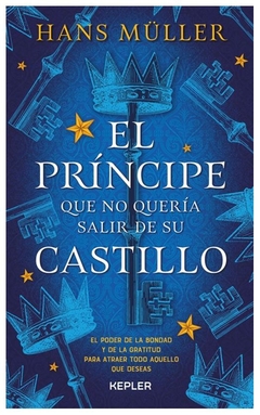 EL PRINCIPE QUE NO QUERIA SALIR DE SU CASTILLO - H. MULLER