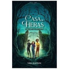 LIBRO CASA DE FIERAS - EL ULTIMO GUARDIAN N° 1 - VIKA BARTON