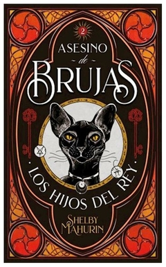 LOS HIJOS DEL REY - SAGA LOS ASESINO DE BRUJAS 2 - SHELBY MAHURIN