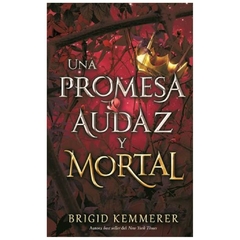 UNA PROMESA AUDAZ Y MORTAL - SAGA CURSEBREAKERS N° 3 - BRIGID KEMMERER