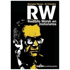 RW. RODOLFO WALSH EN HISTORIETAS