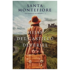 HIJAS DEL CASTILLO DEVERILL - LAS CRONICAS DE DEVERILL 2 - SANTA MONTEFIORE