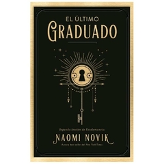 ULTIMO GRADUADO- UNA EDUCACION MORTAL 2 - NOVIK NAOMI