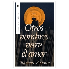 OTROS NOMBRES PARA EL AMOR - TAYMOUR SOOMRO