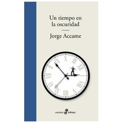 UN TIEMPO EN LA OSCURIDAD - JORGE ACCAME