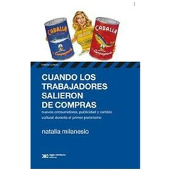 CUANDO LOS TRABAJADORES SALIERON DE COMPRAS - NATALIA MILANESIO